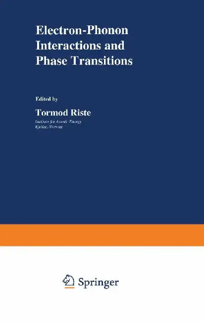 Electron-Phonon Interactions and Phase Transitions by T. Riste