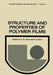 Structure and Properties of Polymer Films: Based Upon the Borden Award Symposium in Honor of Richard S. Stein, Sponsored by the Division of Organic Co by R. Lenz