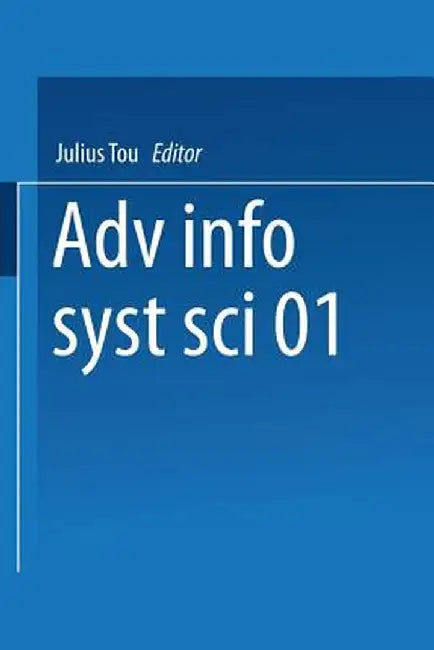 Advances in Information Systems Science: Volume 1 by Julius T. Tou