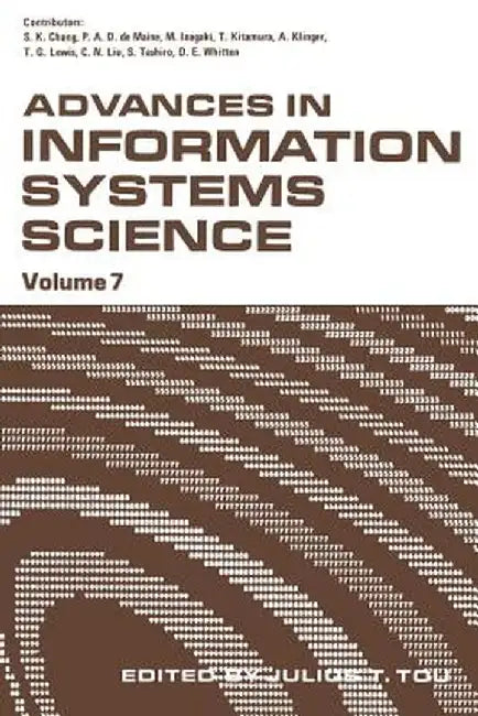 Advances in Information Systems Science: Volume 7 by Julius T. Tou