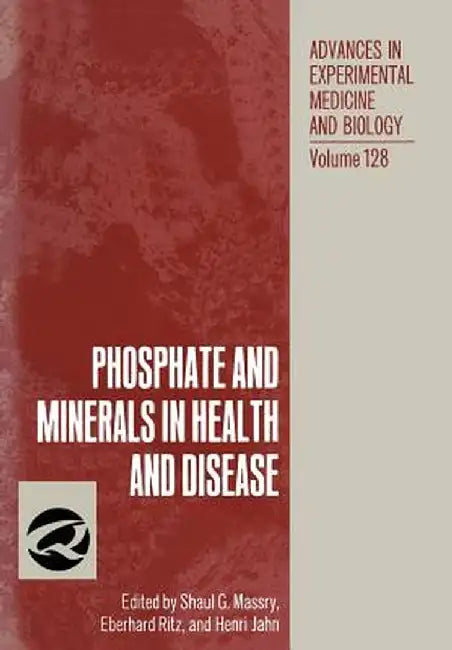 Phosphate and Minerals in Health and Disease by Shaul G. Massry
