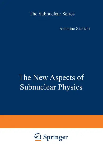 The New Aspects of Subnuclear Physics by Antonio Zichichi