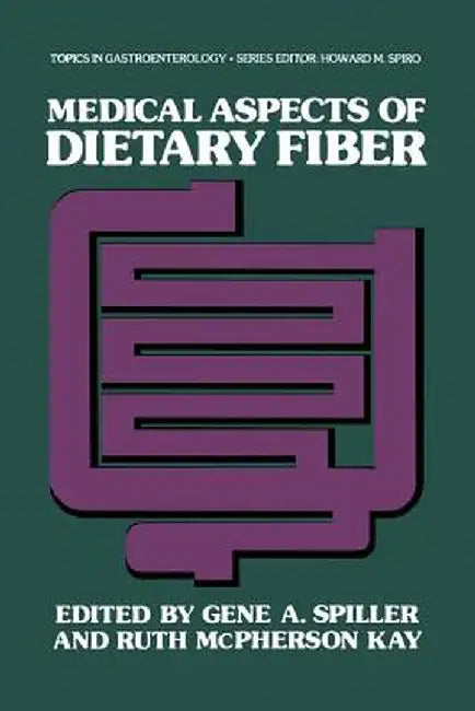 Medical Aspects of Dietary Fiber by Gene A. Spiller