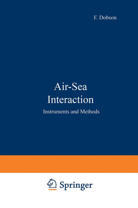 Air-Sea Interaction: Instruments and Methods by F. Dobson