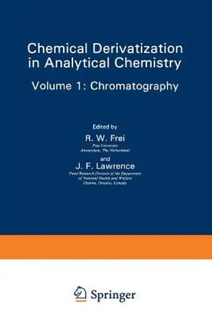 Chemical Derivatization in Analytical Chemistry: Chromatography by R. W. Frei
