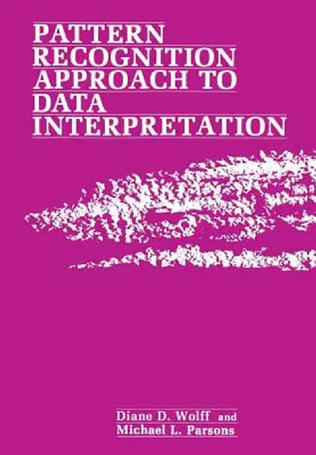Pattern Recognition Approach to Data Interpretation by Diane Wolff