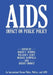 AIDS Impact on Public Policy: An International Forum: Policy, Politics, and AIDS by R. F. Hummel
