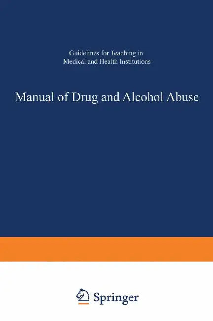 Manual of Drug and Alcohol Abuse: Guidelines for Teaching in Medical and Health Institutions by A. Arif