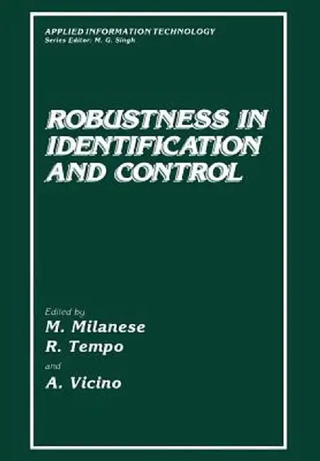 Robustness in Identification and Control by M. Milanese