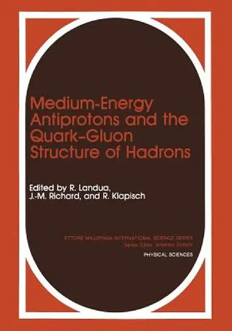 Medium-Energy Antiprotons and the Quark--Gluon Structure of Hadrons by R. Klapisch