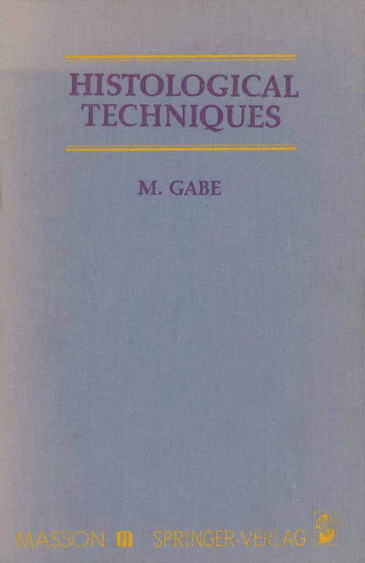 Histological Techniques by M. Gabe