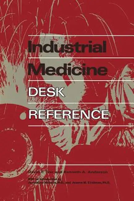 Industrial Medicine Desk Reference by David F. Tver