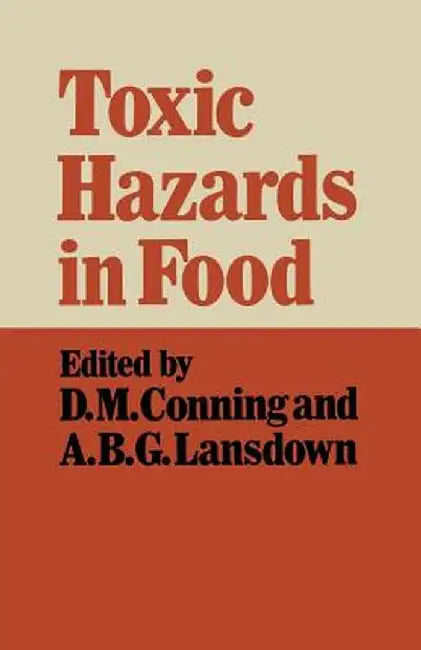Toxic Hazards in Food by David M. Conning