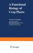 A Functional Biology of Crop Plants by Vincent P. Gutschick