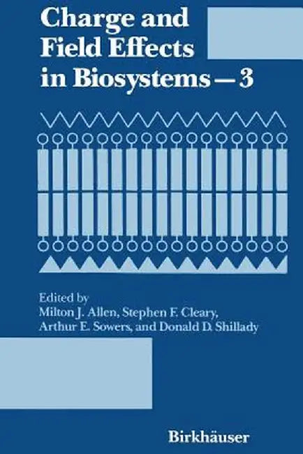 Charge and Field Effects in Biosystems--3 by Allen