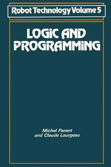 Logic and Programming by Michel Parent