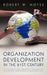 Organization Development in the 21st Century: An Organizational Behavior, Organization Development and Process Consultation Guide by Robert W. Hotes