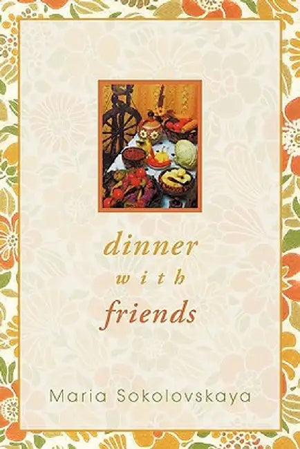Dinner with Friends by Maria Sokolovskaya