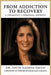 From Addiction to Recovery: A Therapist's Personal Journey by Anita Gadhia-Smith