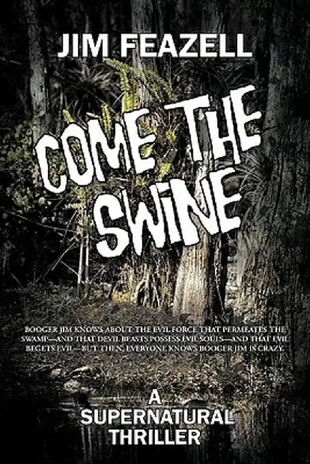 Come the Swine: A Supernatural Thriller by Jim Feazell