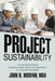 Project Sustainability: A Comprehensive Guide to Sustaining Projects, Systems and Organizations in a Competitive Marketplace by John N. Morfaw Mba