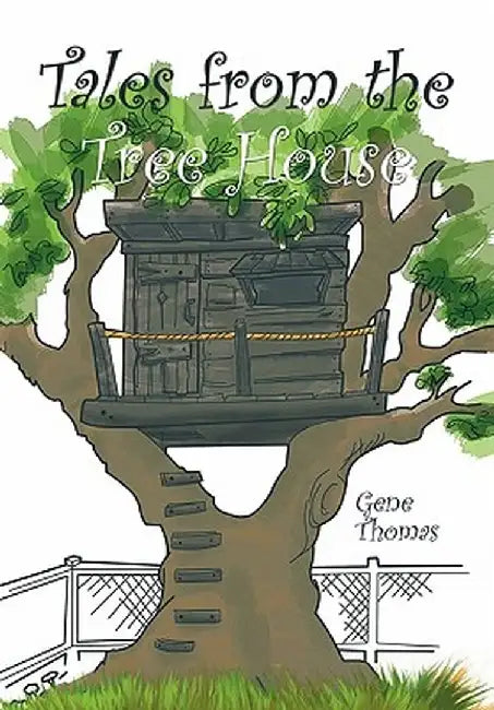 Tales from the Tree House by Gene Thomas