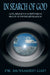 In Search of God: God, Religious Scriptures & Proof of Divine Rvelation by Mohamed Gad