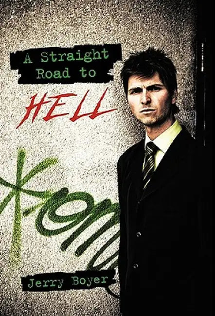 A Straight Road to Hell by Jerry Boyer