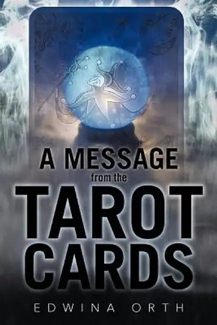 Message From The Tarot Cards by Orth, Edwina