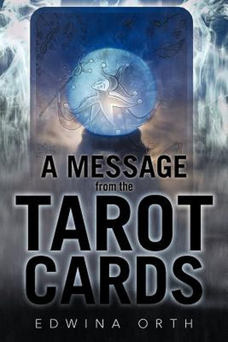 Message From The Tarot Cards by Orth, Edwina