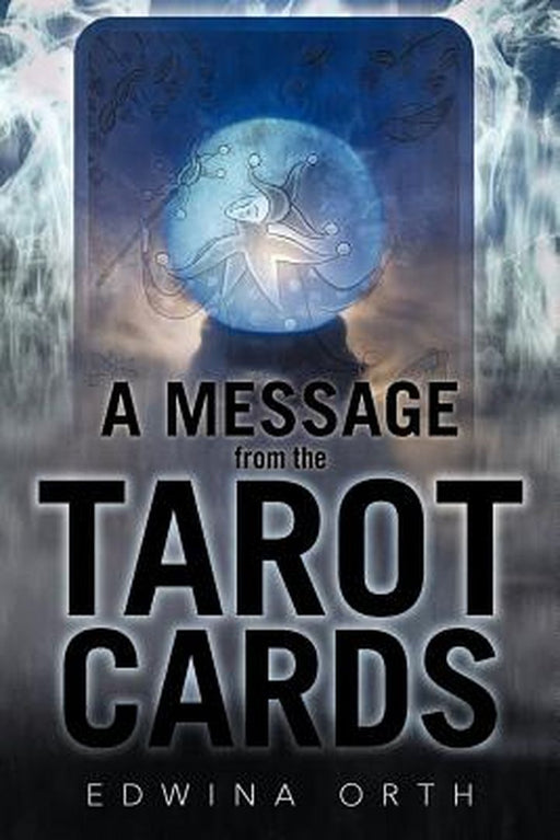 Message From The Tarot Cards by Orth, Edwina