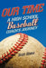 Our Time: A High School Baseball Coach's Journey by Scott Illiano