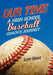 Our Time: A High School Baseball Coach's Journey by Scott Illiano