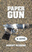 Paper Gun: Crossing the Line Is Easy Getting Back Is the Hard Part by Redbone Robert