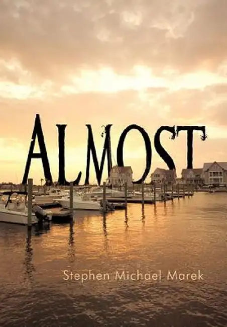 Almost by Stephen Michael Marek