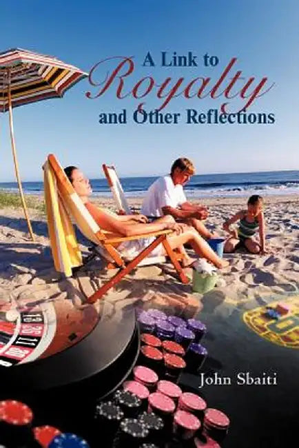 A Link to Royalty and Other Reflections by John Sbaiti