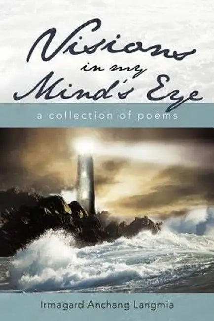 Visions in My Mind's Eye: A Collection of Poems by Irmagard Anchang Langmia