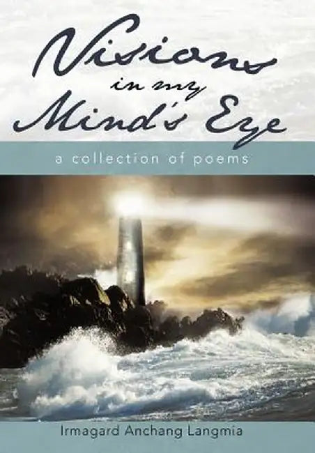 Visions in My Mind's Eye: A Collection of Poems by Irmagard Anchang Langmia