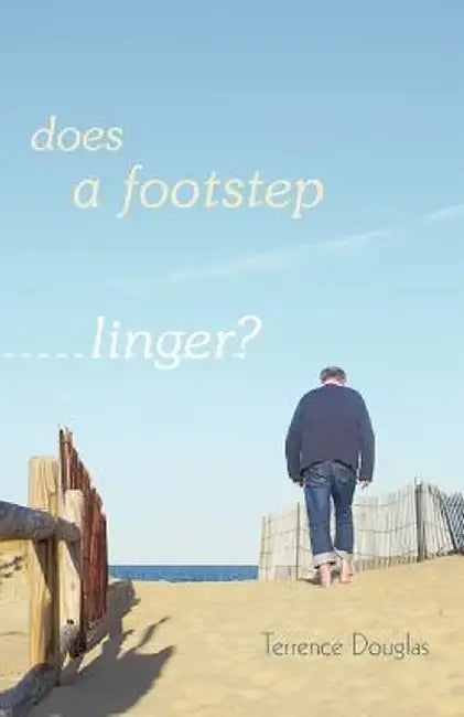 Does a Footstep Linger? by Terrence Douglas