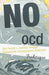 No Ocd: One Family's Journey Through Obsessive-Compulsive Disorder by Frederique