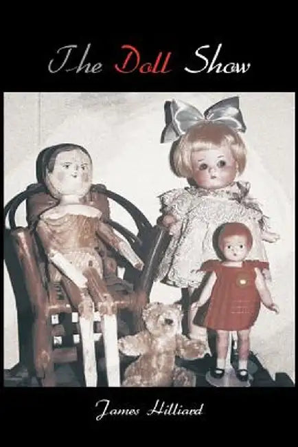 The Doll Show by James Hilliard