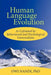 Human Language Evolution: As Coframed by Behavioural and Psychological Universalism by Owi Nandi Phd