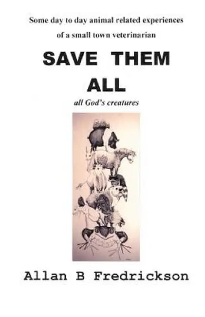 Save Them All by Allan B. Fredrickson