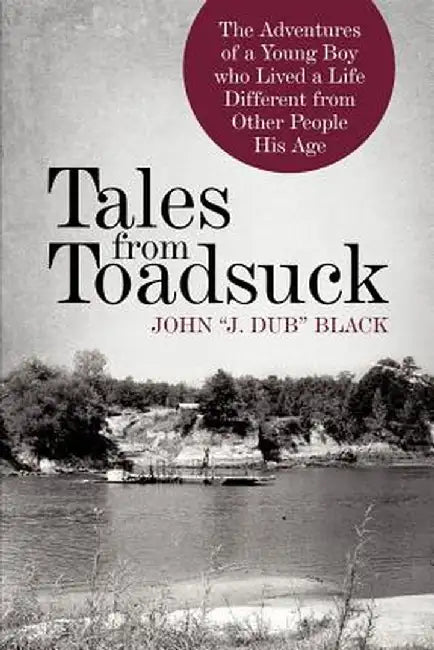 Tales from Toadsuck by John J. Dub Black