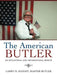 The American Butler: An Educational and Informational Memoir by Larry O. Knight Master Butler
