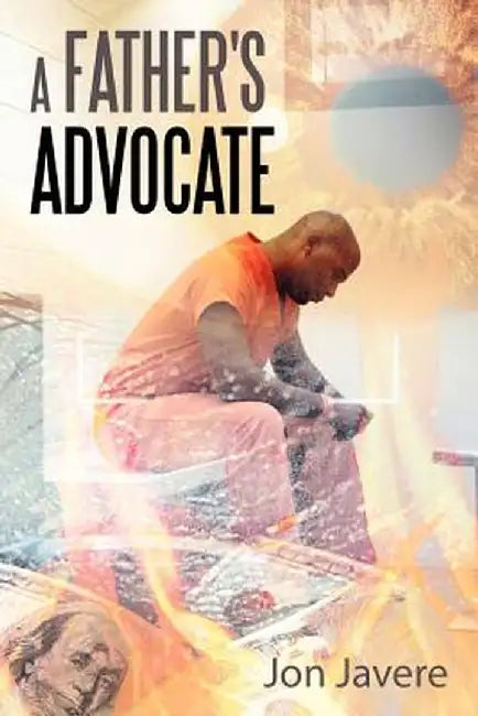 A Father's Advocate by Jon Javere