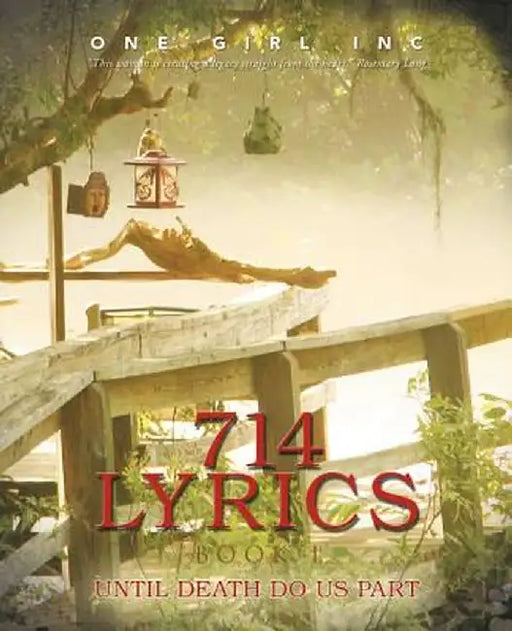 714 Lyrics Book I: Until Death Do Us Part by One Girl Inc