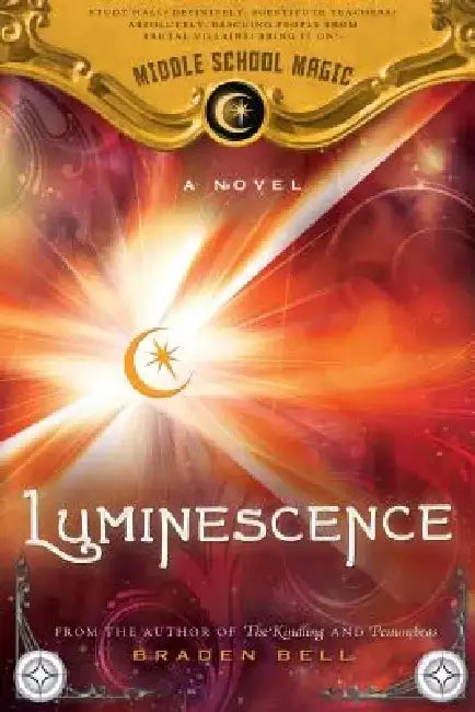 Luminescence (Middle School Magic) by Braden Bell