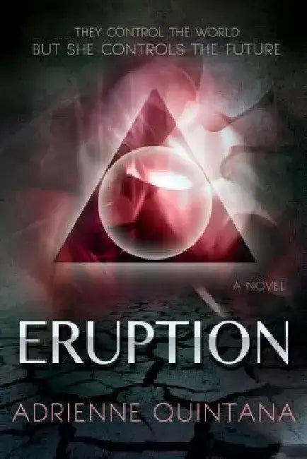 Eruption by Adrienne Quintana
