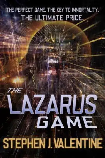 The Lazarus Game by Stephen Valentine